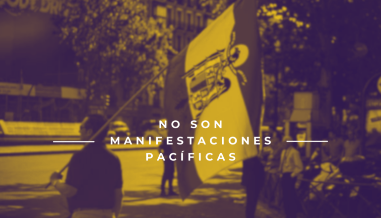 No son manifestaciones pacíficas